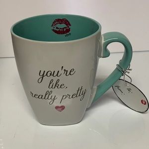 “you’re like, really pretty” coffee mug.